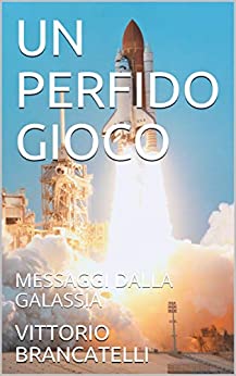 UN PERFIDO GIOCO: MESSAGGI DALLA GALASSIA (L’ ALIENA Vol. 4)