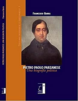 PIETRO PAOLO PARZANESE: UNA BIOGRAFIA POLITICA