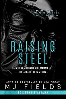 Raising Steel – La seconda occasione di Mamma Joe: Un affare di famiglia (Men of Steel (Italian edition) Vol. 7)
