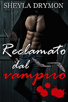 RECLAMATO DAL VAMPIRO: Gay romance in italiano