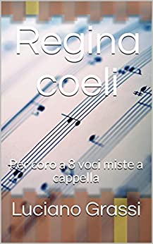 Regina coeli: Per coro a 8 voci miste a cappella (Antologia corale Vol. 2)
