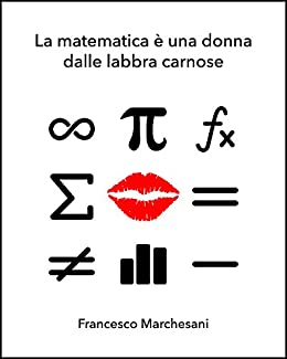 La matematica è una donna dalle labbra carnose