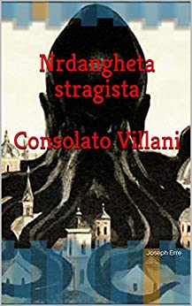 Nrdangheta stragista Consolato Villani