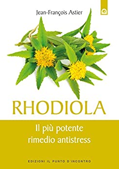 Rhodiola: Il più potente rimedio antistress