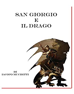 San Giorgio e il drago: Un leggendario viaggio nella storia dell’arte
