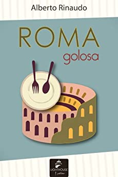 Roma Golosa (For foodies)