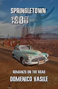 SPRINGLETOWN 1980: Romanzo on the road ( thriller poliziesco pulp )