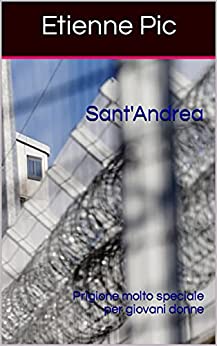 Sant’Andrea: Prigione molto speciale per giovani donne