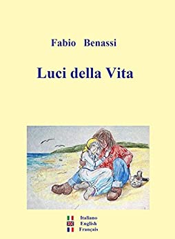 Luci della Vita: 2° edizione (Opere Vol. 1)