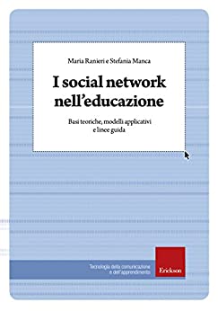 I social network nell’educazione: Basi teoriche, modelli applicativi e linee guida