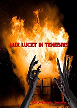 Lux lucet in tenebris (Il favoloso mondo di Pier-Giorgio Tomatis Vol. 20)