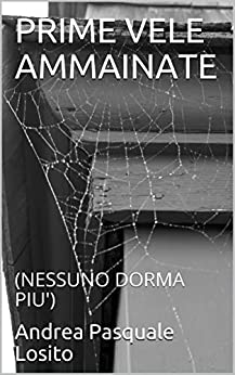 PRIME VELE AMMAINATE: (NESSUNO DORMA PIU’)