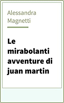 Le mirabolanti avventure di Juan Martin