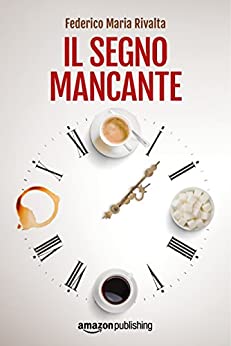 Il segno mancante (Riccardo Ranieri Vol. 3)