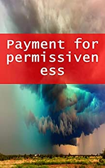 Payment for permissiveness