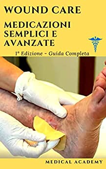 Medicazioni Semplici e Avanzate – Wound Care: Lesioni da Pressione