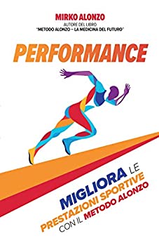 Performance: Migliora le prestazioni sportive con il Metodo Alonzo