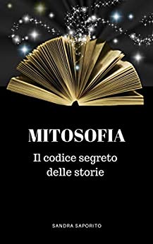 Mitosofia: Il codice segreto delle storie