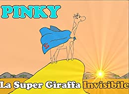 PINKY: La Super Giraffa Invisibile