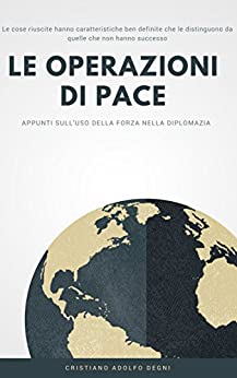 Le operazioni di pace: appunti sull’uso della forza nella diplomazia