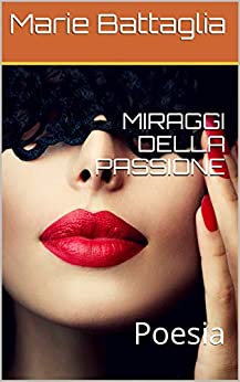 MIRAGGI DELLA PASSIONE: Poesia