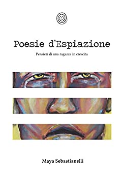 Poesie d’Espiazione: Pensieri di una ragazza in crescita