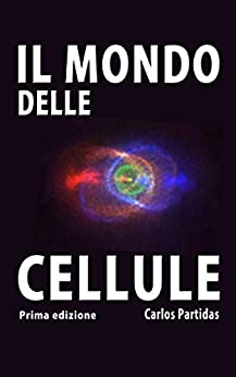 IL MONDO DELLE CELLULE (La chimica delle malattie Vol. 33)