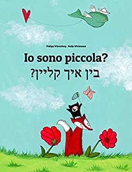 Io sono piccola? ?בין איך קליין: Libro illustrato per bambini: italiano-yiddish (Edizione bilingue) (Un libro per bambini per ogni Paese del mondo)