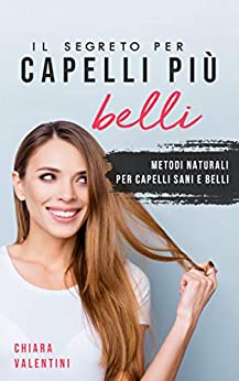 Il segreto per capelli più belli: Capelli più sani e voluminosi con questi alimenti