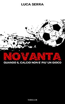 Novanta: Quando il calcio non è più un gioco