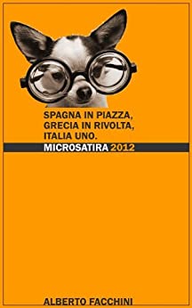Spagna in piazza, Grecia in rivolta, Italia uno (Il diario delle microcazzate 2012)