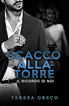 Scacco alla Torre : Il ricordo di noi