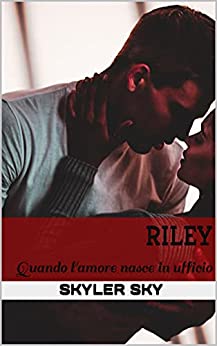 RILEY: Quando l’amore nasce in ufficio