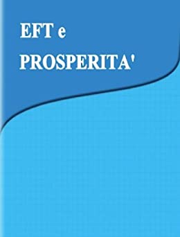Ricchezza e Prosperità con l’Emotional Freedom Technique (EFT)