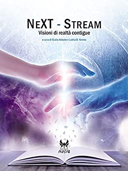 NeXT-Stream: Visioni di realtà contigue (Avatar Vol. 35)