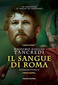 Il sangue di Roma (Il Vallo di Adriano Vol. 1)