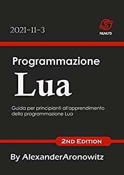 Programmazione Lua: Guida per principianti all’apprendimento della programmazione Lua