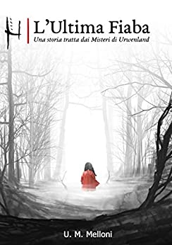 L'Ultima Fiaba: una storia tratta dai Misteri di Urwenland