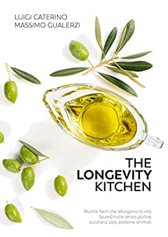 THE LONGEVITY KITCHEN: Le ricette della longevità