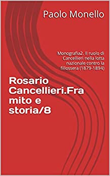 Rosario Cancellieri.Fra mito e storia/8 : Monografia2. Il ruolo di Cancellieri nella lotta nazionale contro la fillossera (1879-1894)
