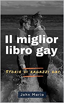 Il miglior libro gay (storie di ragazzi gay)