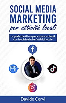 Social Media Marketing per attività locali: La guida per trovare clienti con i social se hai un’attività locale