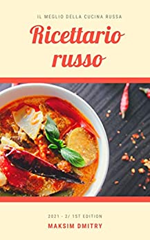 Ricettario russo: Il meglio della cucina russa