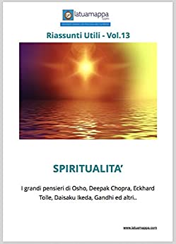 Spiritualità: I pensieri dei grandi Maestri Spirituali (I Riassunti Utili Vol. 13)