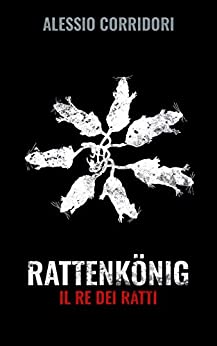 RATTENKÖNIG: IL RE DEI RATTI