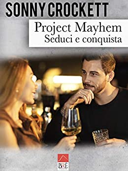 Project Mayhem: Seduci e conquista