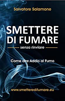 Smettere di Fumare senza rinviare: Come dire addio al fumo