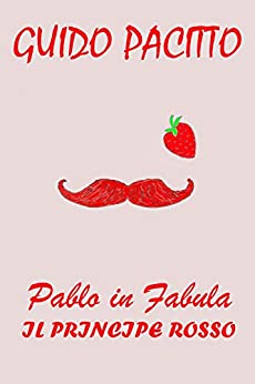 Pablo in Fabula #2 – Il Principe Rosso