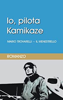 Io, pilota kamikaze (il menestrello)