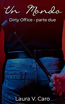 Un Mondo: Dirty Office Parte 2